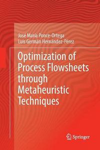 Cover image for Optimization of Process Flowsheets through Metaheuristic Techniques