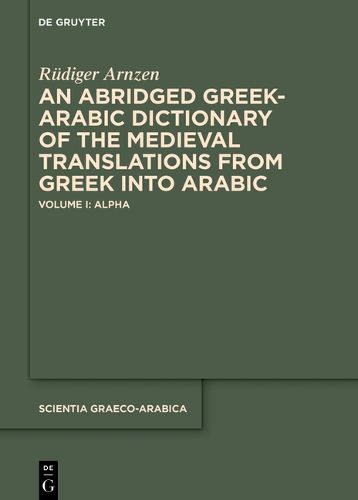 Cover image for An Abridged Greek-Arabic Dictionary of the Medieval Translations from Greek into Arabic