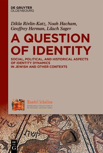Cover image for A Question of Identity: Social, Political, and Historical Aspects of Identity Dynamics in Jewish and Other Contexts