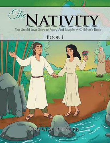 The Nativity: The Untold Story of Mary and Joseph: A Children's Book