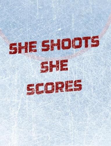 Cover image for Women's Hockey Notebook - She Shoots She Scores - Blank Lined Notebook