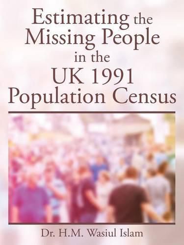 Cover image for Estimating the Missing People in the UK 1991 Population Census