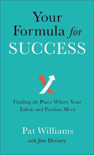 Your Formula for Success - Finding the Place Where Your Talent and Passion Meet