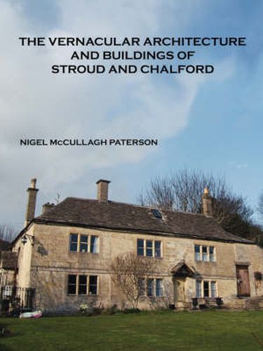 Cover image for The Vernacular Architecture and Buildings of Stroud and Chalford