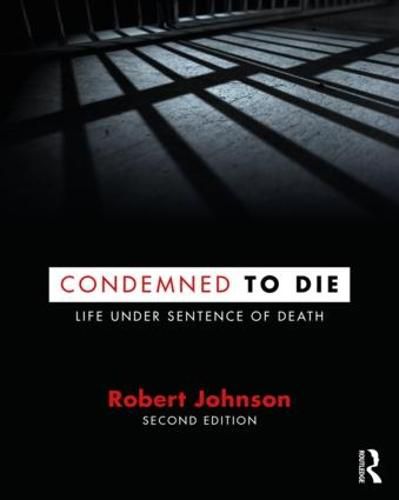 Cover image for Condemned to Die: Life Under Sentence of Death