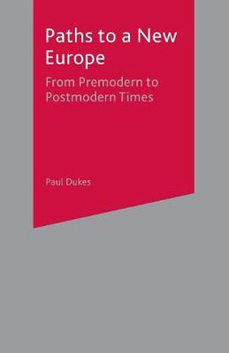 Cover image for Paths to a New Europe: From Premodern to Postmodern Times