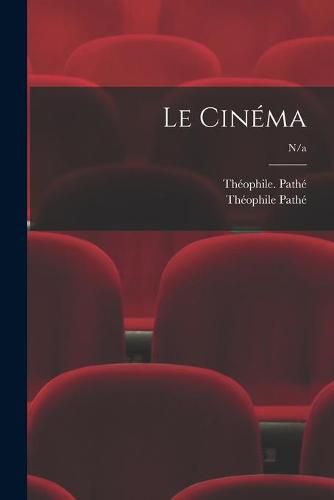 Le Cine&#769;ma; n/a