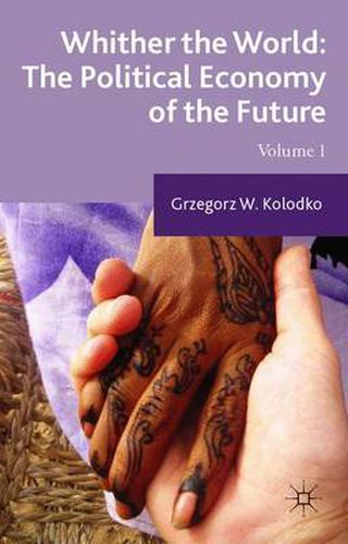 Cover image for Whither the World: The Political Economy of the Future: Volume 1