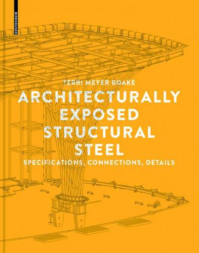 Cover image for Architecturally Exposed Structural Steel: Specifications, Connections, Details