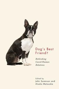 Cover image for Dog's Best Friend?: Rethinking Canid-Human Relations