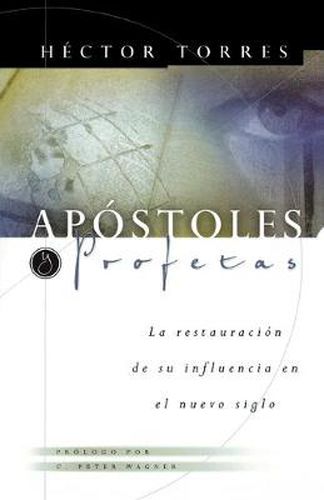 Cover image for Apostoles y Profetas: La restauracion de su influencia en el nuevo siglo