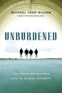 Cover image for Unburdened - The Christian Leader"s Path to Sexual Integrity