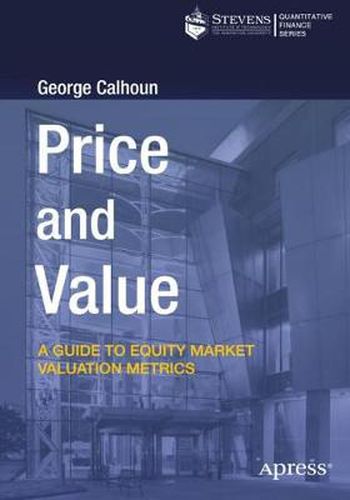 Cover image for Price and Value: A Guide to Equity Market Valuation Metrics
