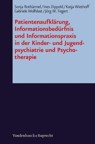 Cover image for PatientenaufklArung, InformationsbedA"rfnis und Informationspraxis in der Kinder- und Jugendpsychiatrie und Psychotherapie