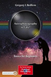 Cover image for Astrophotography is Easy!: Basics for Beginners