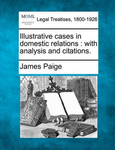 Illustrative Cases in Domestic Relations: With Analysis and Citations.