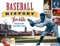 Cover image for Baseball History for Kids: America at Bat from 1900 to Today, with 19 Activities