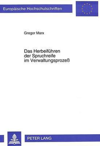 Cover image for Das Herbeifuehren Der Spruchreife Im Verwaltungsprozess