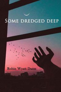 Cover image for Some Dredged Deep