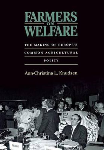 Cover image for Farmers on Welfare: The Making of Europe's Common Agricultural Policy