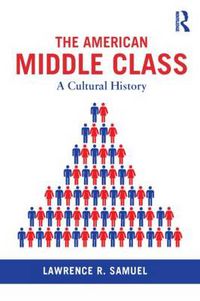 Cover image for The American Middle Class: A Cultural History