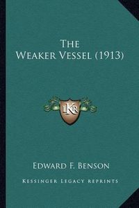 Cover image for The Weaker Vessel (1913) the Weaker Vessel (1913)