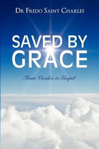 Cover image for Saved by Grace from Voodoo to Gospel