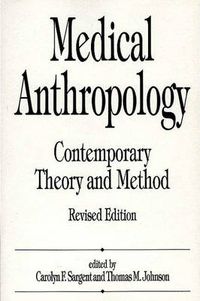 Cover image for Medical Anthropology: Contemporary Theory and Method, 2nd Edition