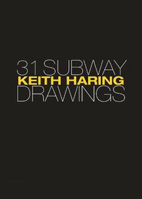 Cover image for Keith Haring: 31 Subway Drawings