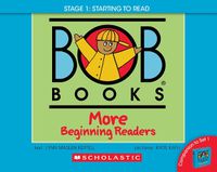 Cover image for Bob Books - More Beginning Readers Hardcover Bind-Up Phonics, Ages 4 and Up, Kindergarten (Stage 1: Starting to Read)