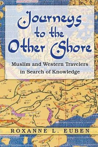 Cover image for Journeys to the Other Shore: Muslim and Western Travelers in Search of Knowledge