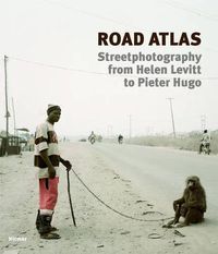 Cover image for Road Atlas: Street Photography from Helen Levitt to Pieter Hugo