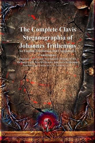 Cover image for The Complete Clavis Steganographia of Johannes Trithemius