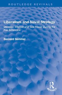 Cover image for Liberalism and Naval Strategy