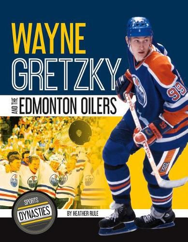 Wayne Gretzky and the Edmonton Oilers