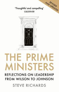 Cover image for The Prime Ministers: Reflections on Leadership from Wilson to Johnson