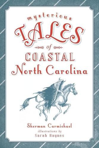 Cover image for Mysterious Tales of Coastal North Carolina