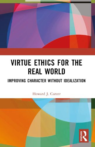 Cover image for Virtue Ethics for the Real World