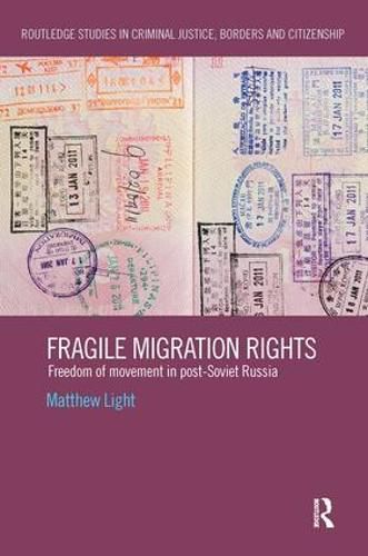 Cover image for Fragile Migration Rights: Freedom of movement in post-Soviet Russia