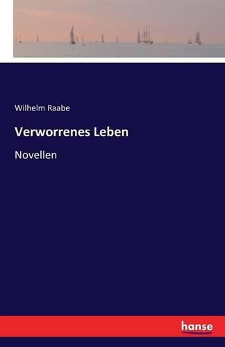 Verworrenes Leben: Novellen