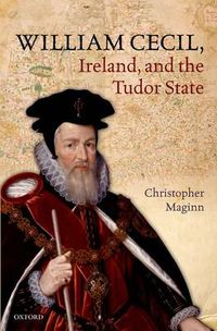 Cover image for William Cecil, Ireland, and the Tudor State