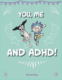 Cover image for You, Me, and ADHD