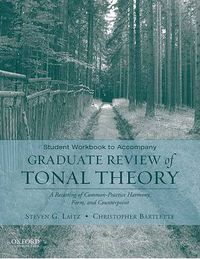 Cover image for Student Workbook to Accompany Graduate Review of Tonal Theory: A Recasting of Common Practice Harmony, Form, and Counterpoint