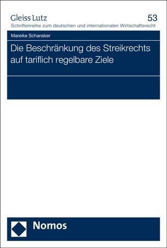 Cover image for Die Beschrankung Des Streikrechts Auf Tariflich Regelbare Ziele