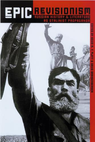 Cover image for Epic Revisionism: Russian History and Literature as Stalinist Propaganda