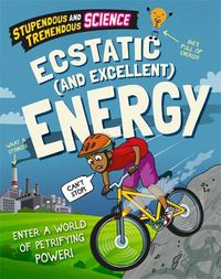 Cover image for Stupendous and Tremendous Science: Ecstatic and Excellent Energy