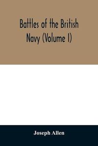 Cover image for Battles of the British navy (Volume I)