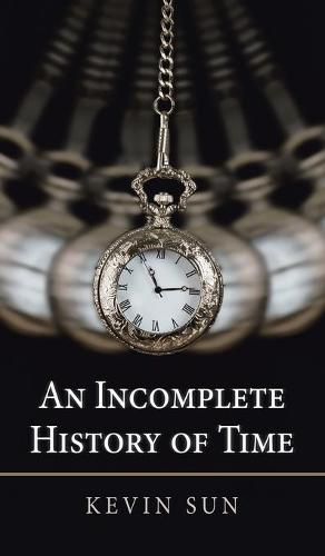 Cover image for An Incomplete History of Time