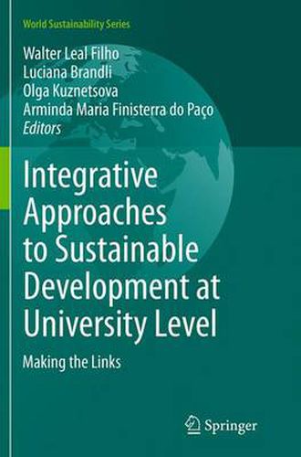 Integrative Approaches to Sustainable Development at University Level: Making the Links