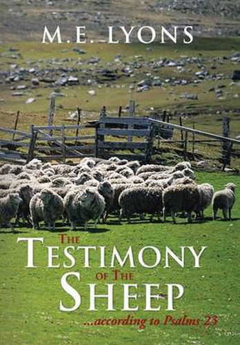 Cover image for The Testimony of The Sheep...According to Psalms 23